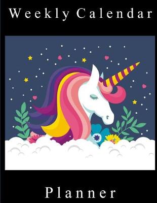 Book cover for Weekly Calendar Planner - 70 Weeks - (8.5 X 11) - Pretty Cartoon Unicorn