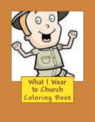 Book cover for What I Wear to Church