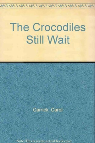 Cover of The Crocodiles Still Wait