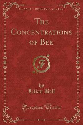 Book cover for The Concentrations of Bee (Classic Reprint)