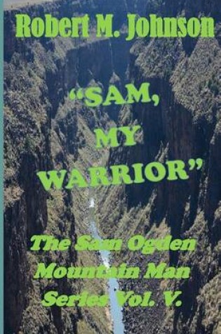 Cover of "Sam, My Warrior"