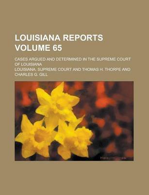 Book cover for Louisiana Reports; Cases Argued and Determined in the Supreme Court of Louisiana Volume 65