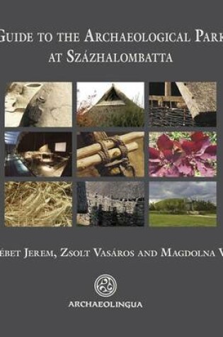 Cover of Guide to the Archaeological Park in Szazhalombatta