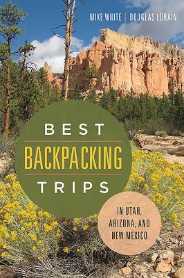 Book cover for Best Backpacking Trips in Utah, Arizona, and New Mexico