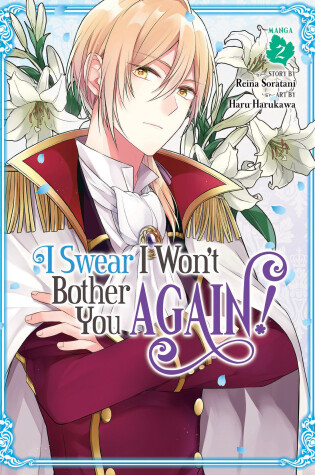 Cover of I Swear I Won't Bother You Again! (Manga) Vol. 2