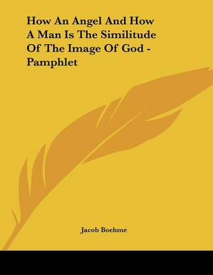 Book cover for How an Angel and How a Man Is the Similitude of the Image of God - Pamphlet