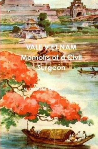 Cover of Vale Viet Nam Memoirs of a Civil Surgeon