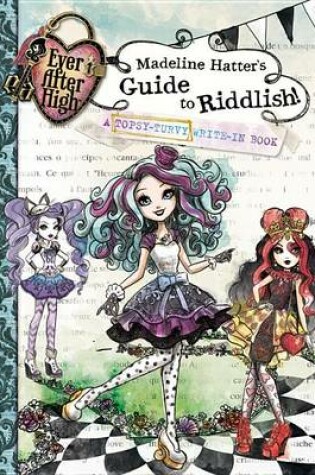 Cover of Madeline Hatter's Guide to Riddlish!