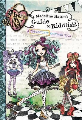 Cover of Madeline Hatter's Guide to Riddlish!