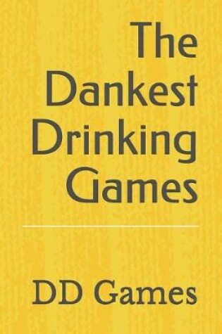 Cover of The Dankest Drinking Games