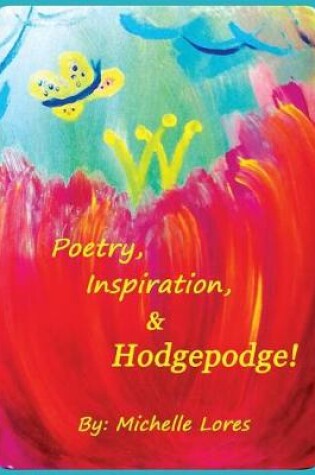 Cover of Poetry, Inspiration, & Hodgepodge!