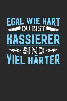 Book cover for Egal wie hart du bist Kassierer sind viel harter