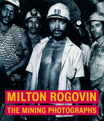 Book cover for Milton Rogavin – The Mining Photographs