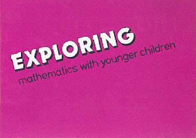 Book cover for Exploring Mathematics with Younger Children