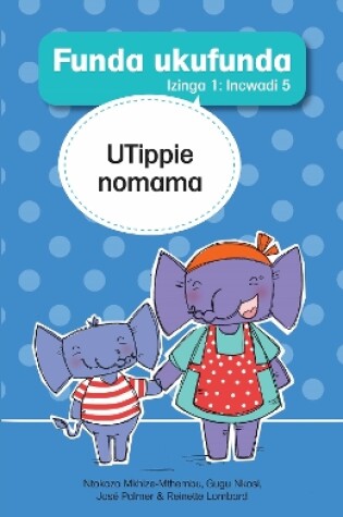 Cover of Funda ukufunda Izinga 1 (isiZulu) Incwadi 5: UTippie nomama