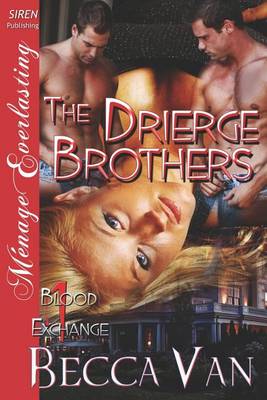 Book cover for The Drierge Brothers [Blood Exchange 1] (Siren Publishing Menage Everlasting)