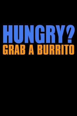 Book cover for Hungry Grab A Burrito