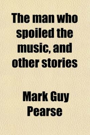 Cover of The Man Who Spoiled the Music, and Other Stories