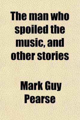 Book cover for The Man Who Spoiled the Music, and Other Stories