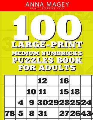 Cover of 100 Large-Print Medium Numbricks Puzzles Book for Adults