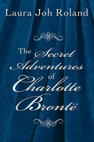 Cover of The Secret Adventures of Charlotte Bronte