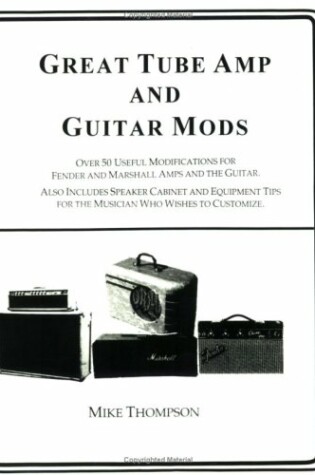 Cover of Great Tube Amps and Guitar Mods.