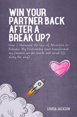 Book cover for Win Your Partner Back After A Break Up?