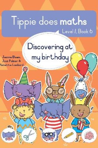 Cover of Tippie does maths (Level 1 Book 6): Discovering at my birthday