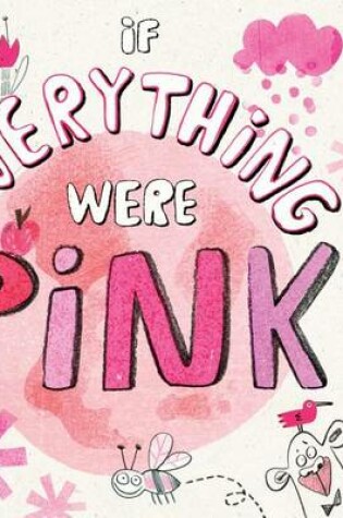 Cover of If Everything Were Pink