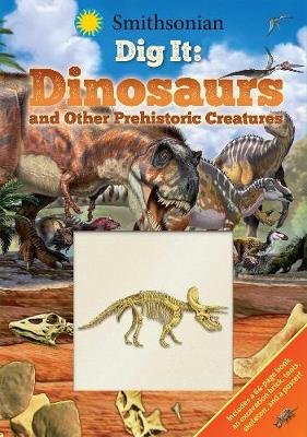 Book cover for Smithsonian Dig It: Dinosaurs & Other Prehistoric Creatures
