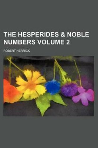 Cover of The Hesperides & Noble Numbers Volume 2