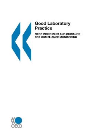 Cover of Good Laboratory Practice, OECD Principles and Guidance for Compliance Monitoring