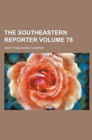 Cover of The Southeastern Reporter Volume 78