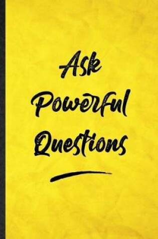 Cover of Ask Powerful Questions