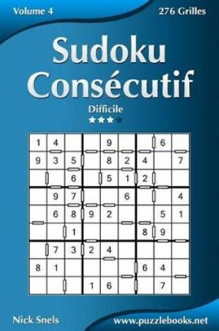 Cover of Sudoku Consécutif - Difficile - Volume 4 - 276 Grilles