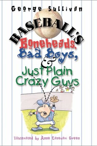 Cover of Baseball's Boneheads, Bad Boys and Just Plain Crazy Guys