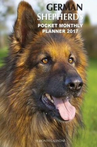 Cover of German Shepherds Pocket Monthly Planner 2017