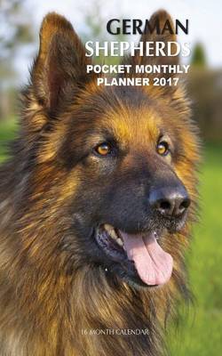 Book cover for German Shepherds Pocket Monthly Planner 2017