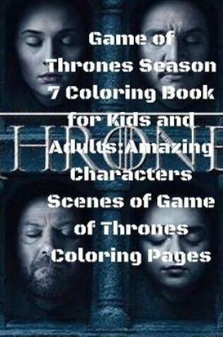 Cover of Game of Thrones Season 7 Coloring Book for Kids and Adults
