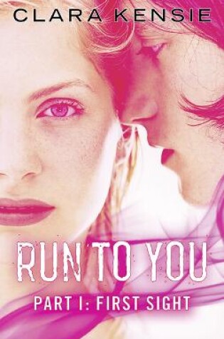 Cover of Run to You Part One: First Sight