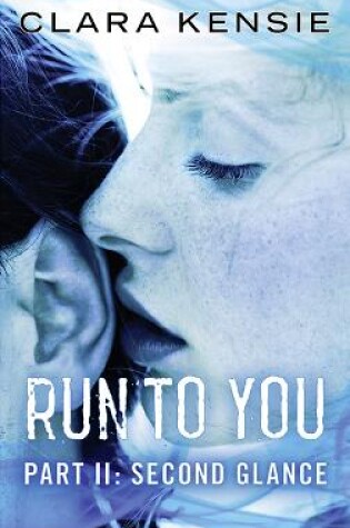 Cover of Run to You Part Two: Second Glance