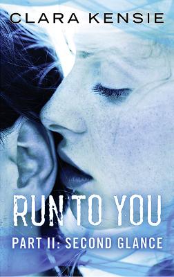 Book cover for Run to You Part Two: Second Glance