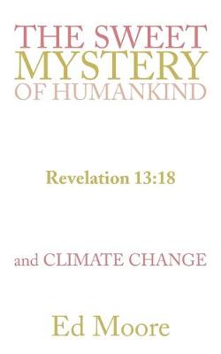 Book cover for The Sweet Mystery of Humankind and Climate Change