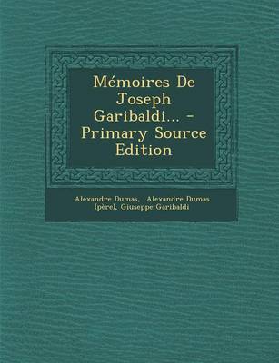 Book cover for Memoires de Joseph Garibaldi... - Primary Source Edition