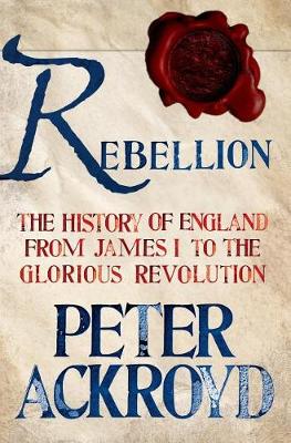 Cover of Rebellion: The History of England from James I to the Glorious Revolution