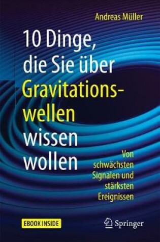 Cover of 10 Dinge, Die Sie UEber Gravitationswellen Wissen Wollen