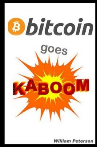Cover of Bitcoin Goes Kaboom!