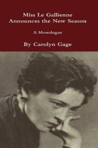 Cover of Miss Le Gallienne Announces the New Season : A Monologue