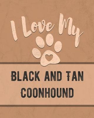 Book cover for I Love My Black and Tan Coonhound