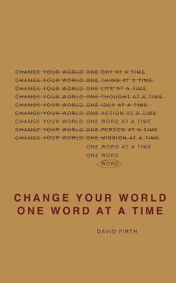 Book cover for Change Your World One Word At A Time